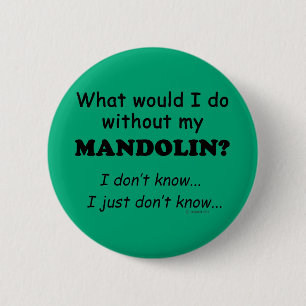Vad skulle jag göra, Mandolin? Knapp