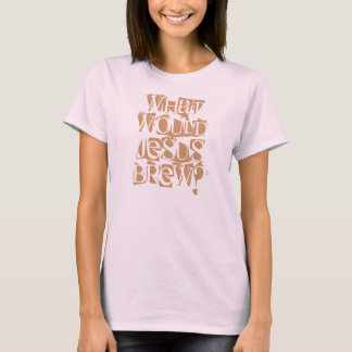 Vad skulle Jesus Brew? Tee