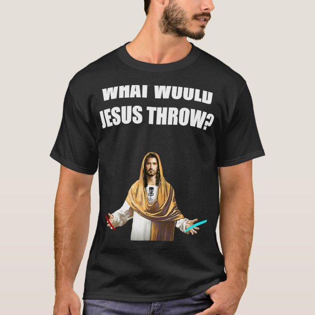 Vad skulle Jesus kasta Frisbee Golfing? T Shirt (Framsida)
