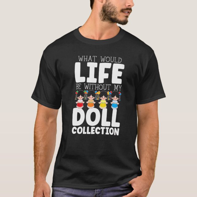 Vad skulle livet vara utan min docka? t shirt (Framsida)