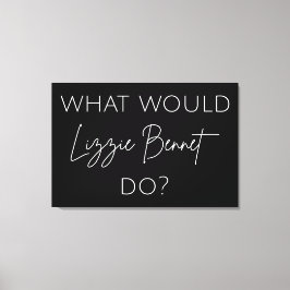 Vad skulle Lizzie Bennet göra? Canvastryck