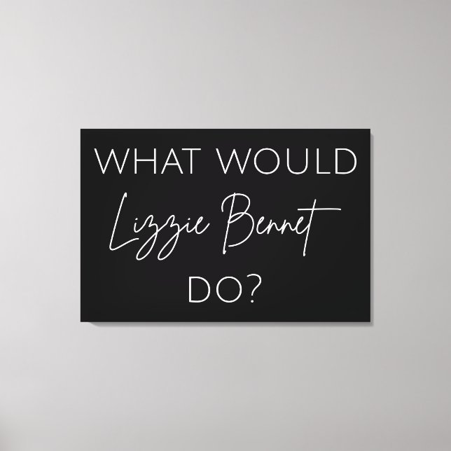 Vad skulle Lizzie Bennet göra? Canvastryck (Framsida)