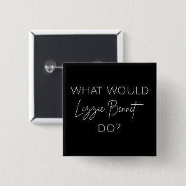Vad skulle Lizzie Bennet göra? Knapp