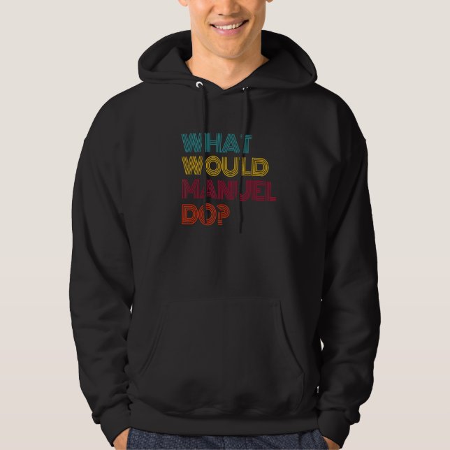 Vad skulle Manuel göra Jag älskar Manuel Hoodie (Framsida)