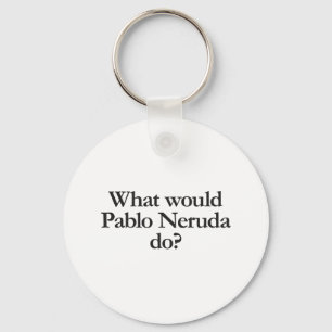 Vad skulle pablo neruda göra? nyckelring