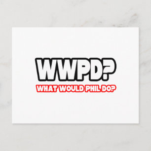 Vad skulle Phil göra? (WWPD?) Vykort
