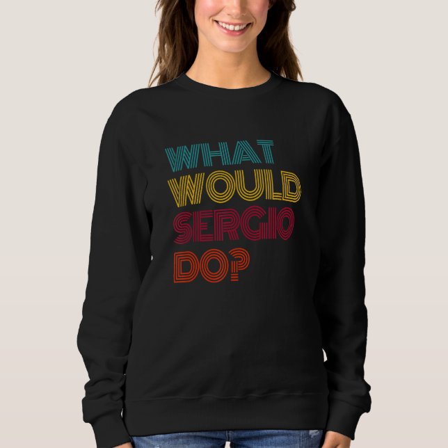 Vad skulle Sergio göra Jag älskar Sergio T Shirt (Framsida)