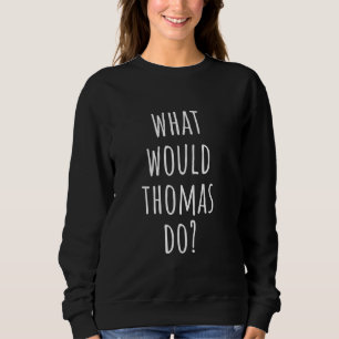 Vad skulle Thomas göra Funny Thomas? T Shirt