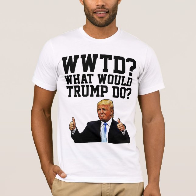 VAD SKULLE TRUMP GÖRA? T SHIRT (Framsida)