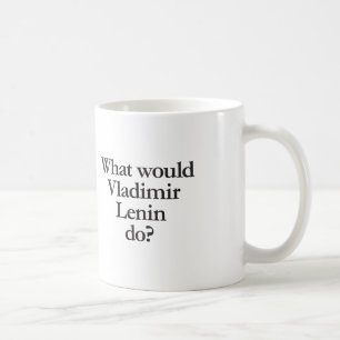 Vad skulle vladimir lenin göra? kaffemugg