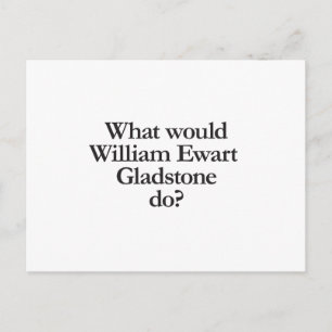 vad skulle william ewart gladstone göra vykort