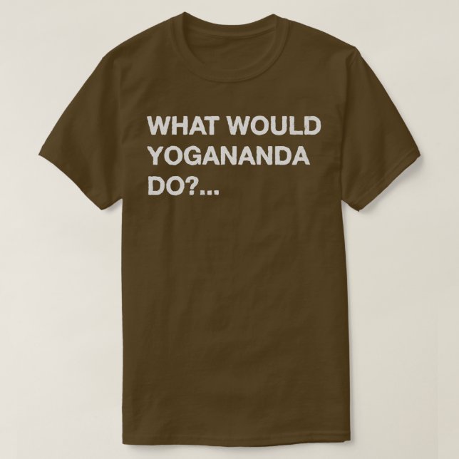 Vad skulle Yogananda göra? T Shirt (Design framsida)