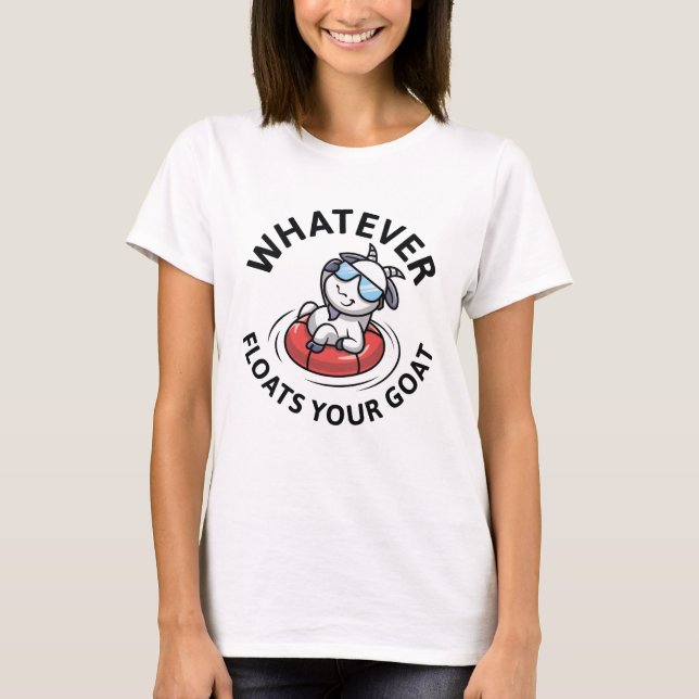 Vad som än flyter din get t shirt (Framsida)