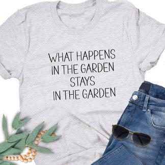 Vad som händer i Garden Stays Humous? T Shirt