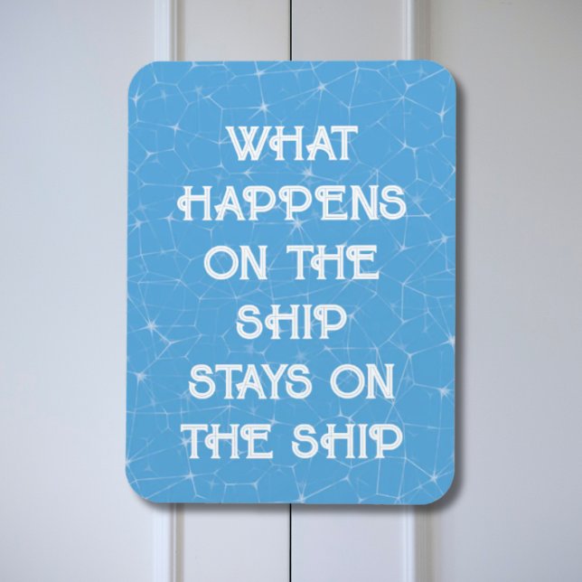 Vad som händer på frakten stannar på frakten - dör magnet (What Happens On The Ship Stays On The Ship | Funny Cruise Door Magnet)