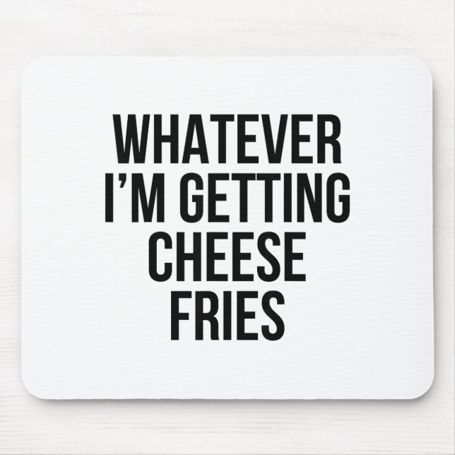 Vad som helst Att få Cheese Fries Mat Roligt Sarca Musmatta (Framsidan)