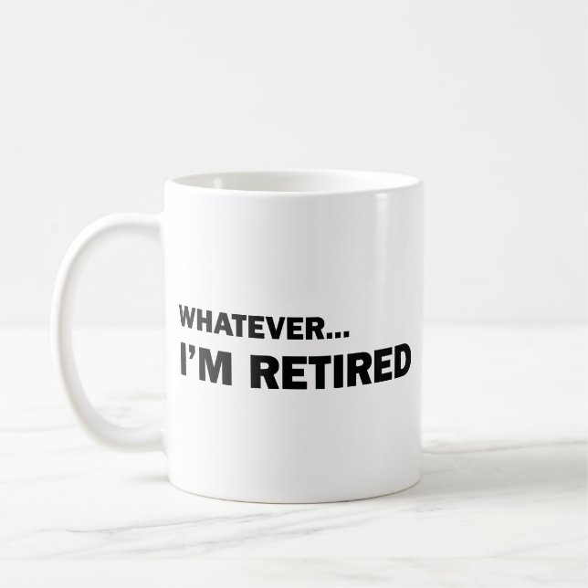 Vad som helst... Jag är Pensionerad Kaffemugg (Vänster)