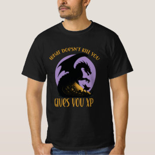 Vad som inte dödar dig ger dig XP T Shirt