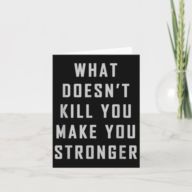 Vad som inte dödar dig gör dig starkare motivation kort (Framsida)