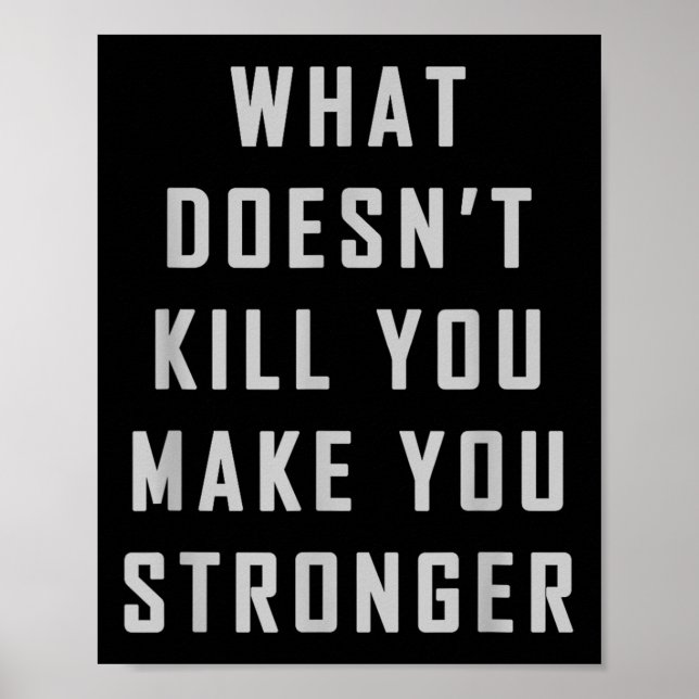 Vad som inte dödar dig gör dig starkare motivation poster (Framsidan)