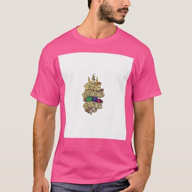 Vad Som Inte Dödas Av T Shirt (Framsida)