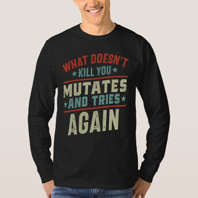 Vad som inte Dödor dig att mutera och testa virus  T Shirt (Framsida)