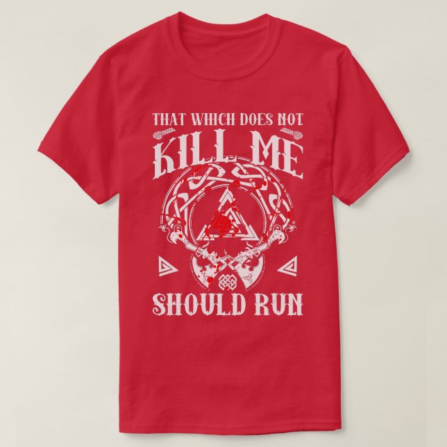 Vad som inte Dödor mig bör Springa Viking Nordi T Shirt (Design framsida)