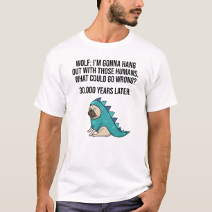 Vad som kan gå fel med Varg Pug Hund-PM T Shirt
