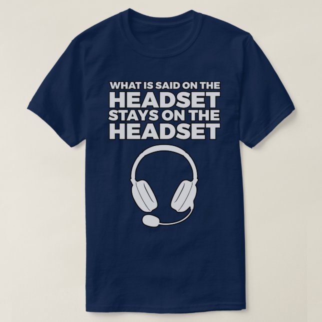 Vad som sägs om headset Stanna kvar där T Shirt (Design framsida)