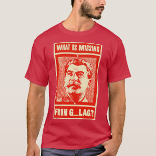 Vad som saknas i GULAG Funny Stalin Stalin Com T Shirt