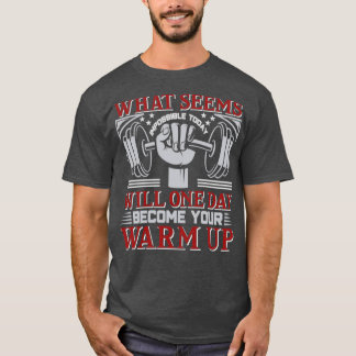 Vad som verkar omöjligt i dagFitness Motivational T Shirt