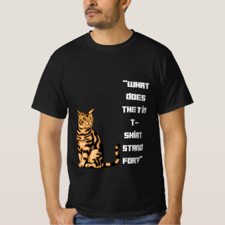 Vad står T:et för? – Rolig katt T-Shirt