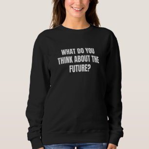 Vad Tänkor du om framtiden 1? T Shirt