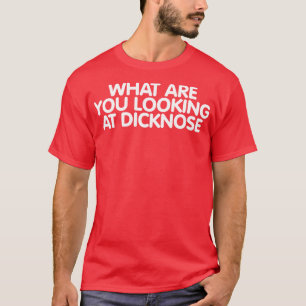 Vad Tittar du på Dicknos? T Shirt