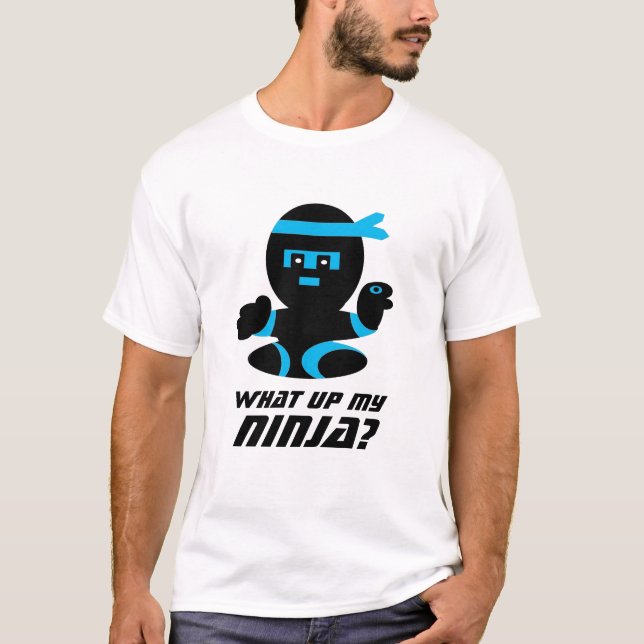 Vad upp min ninjaT-tröja Tee Shirt (Framsida)