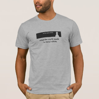 vad världen behöver, är mer t-skjortor t shirt