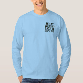 Vad vikt inte kan lyftas Longsleeve T Shirt