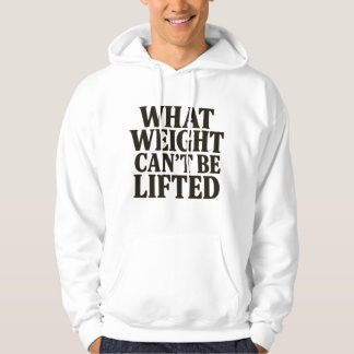 Vad Vikt Inte Kan Lyftas Tröja Hoodie