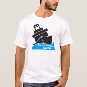 Vada en bordo, CAZZO! T Shirt