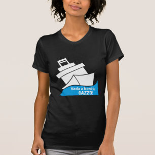 Vada en bordo, CAZZO! T Shirt