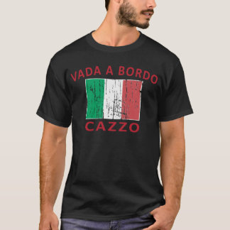 Vada en Bordo Cazzo T Shirt