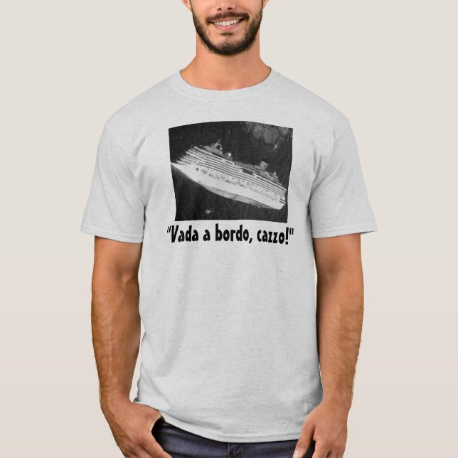 "Vada en Bordo, Cazzo! ", Tee Shirt (Framsida)