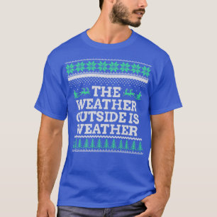 Väder utanför är väder t shirt