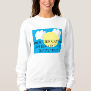 Väder Villkor har sjunkit till mig på ett lustigt T Shirt