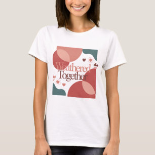 Väderbitna Tillsammans – Minimal Valentinsk Citati T Shirt