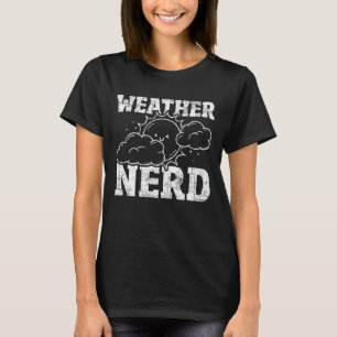 Vädernerd Meteorologist Meteorology Weather for fo T Shirt