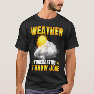 Väderprognos är Snö Joke Weather Climate M T Shirt