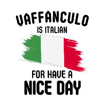 Vaffanculo är italian för en trevlig dag, italiens