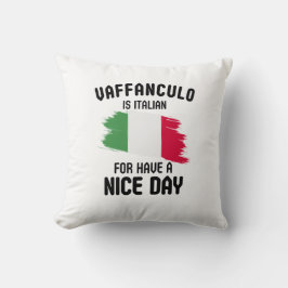 Vaffanculo är italian för en trevlig dag, italiens kudde