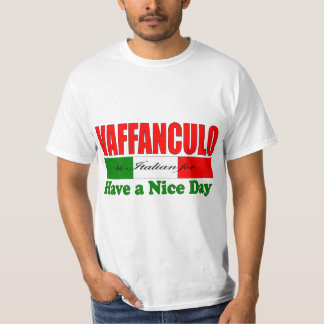 Vaffanculo är italienare för Ha en Nice-dag! T-Shi T Shirt
